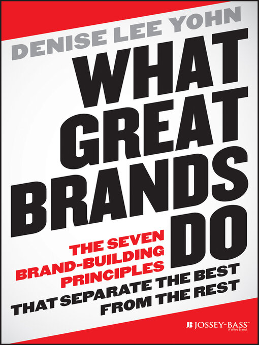Title details for What Great Brands Do by Denise Lee Yohn - Available